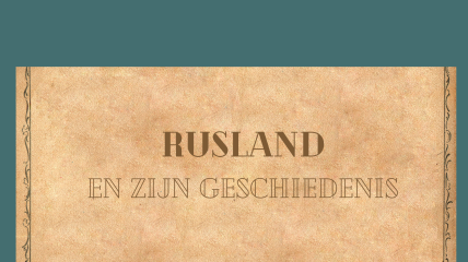 RUSLAND en zijn geschiedenis